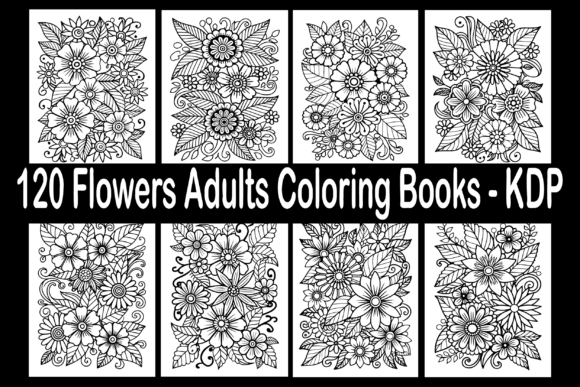 120 Flowers Adults Coloring Books - KDP