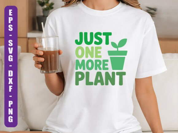 Just One More Plant SVG Graphics and T-Shirt Designs Review